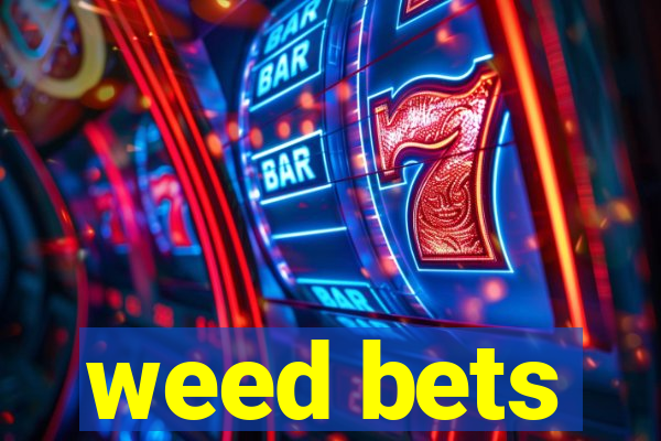 weed bets